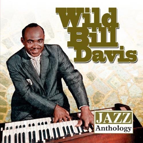 Wild Bill' Davis - Jazz Anthology Music CD
