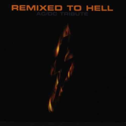 Remixed To Hell: A Tribute To AC/DC [CD]