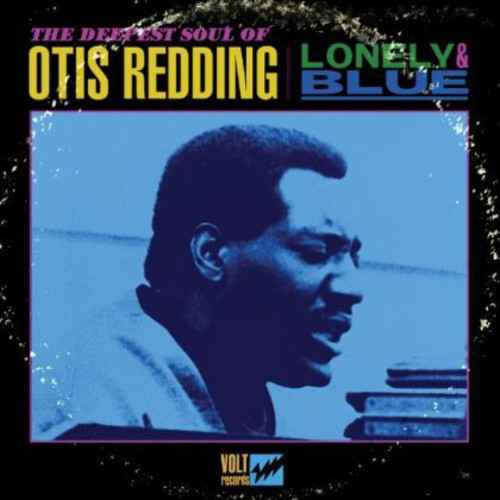 Lonely and Blue: The Deepest Soul Of Otis Redding [CD]
