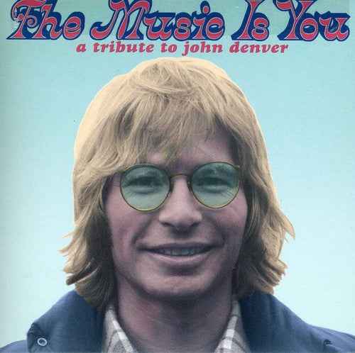 The Music Is You: A Tribute To John Denver [CD]