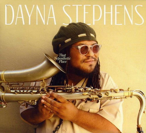 Dayna Stephens - That Nepenthetic Place [CD]