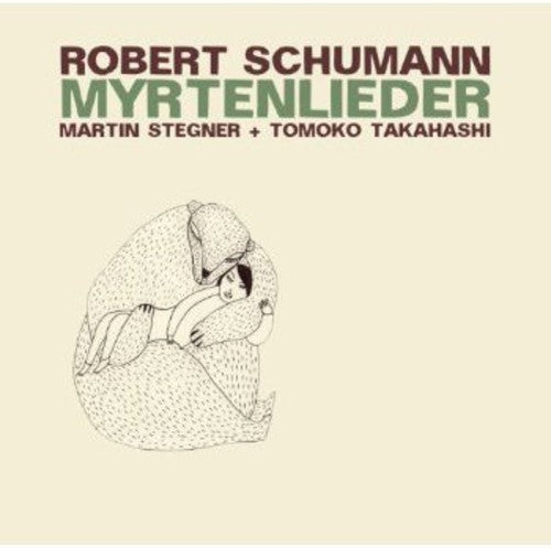 Schmann / Stegner / Takahashi - Myrtenlieder Music CD