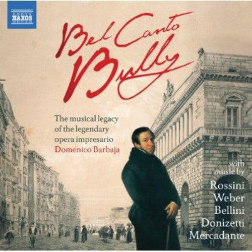 Rossini / Domenico Barbaja - Bel Canto: Barbaja's Legacy [CD]