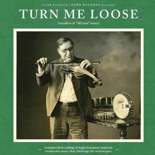 Turn Me Loose - Outsiders Of Old-Time Music [LP]