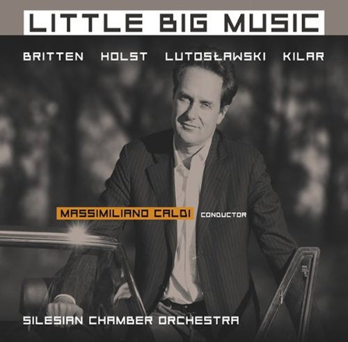 Britten / Holst / Lutoslawski / Kilar / Caldi - Little Big Music Music CD
