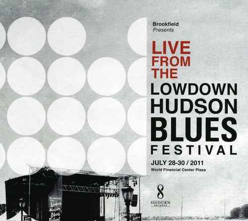 Live from the Lowdown Hudson Blues Festival July 28-30, 2011 [CD]