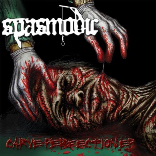 Spasmodic - Carve Perfection [CD]