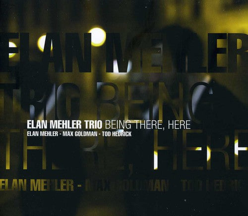 Elan Mehler - Being There, Here Music CD
