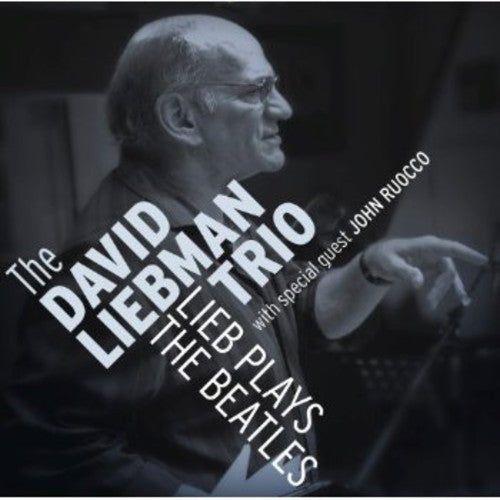 David Liebman Trio - Lieb Plays the Beatles [CD]