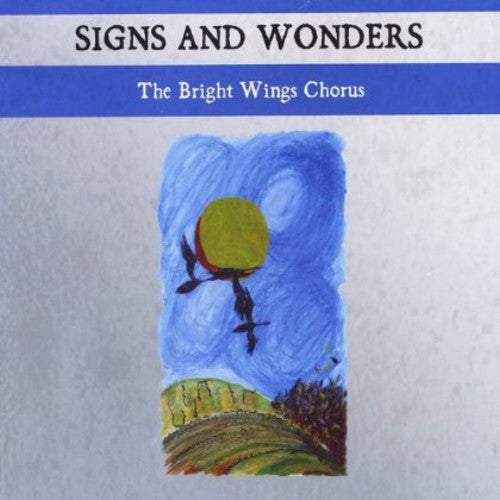 Bright Wings Chorus - Signs & Wonders Music CD