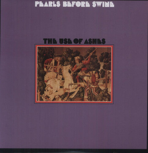 Pearls Before Swine - The Use Of Ashes [LP] Vinyl Record