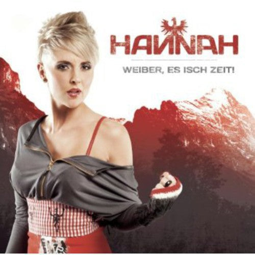 Hannah - Weiber Es Isch Zeit [CD]