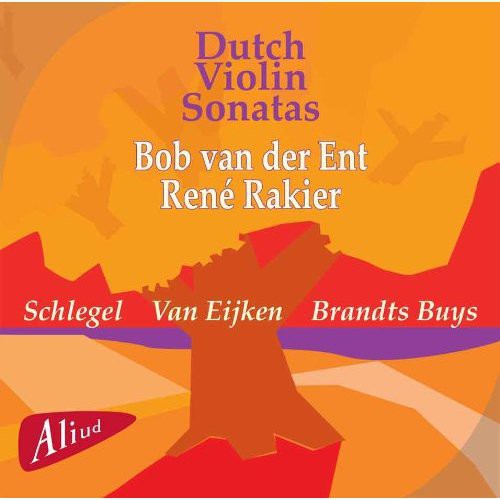 Van Der Ent / Schlegel / Eijken - Dutch Violin Sonatas (Hybr) [Digipak]