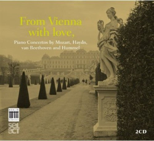 Mozart / Haydn / Beethoven - From Vienna With Love [Digipak]