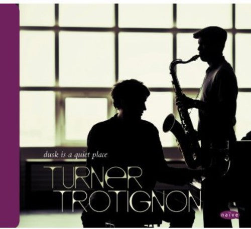 Turner/Trotignon - Dusk Is A Quiet Place [CD]