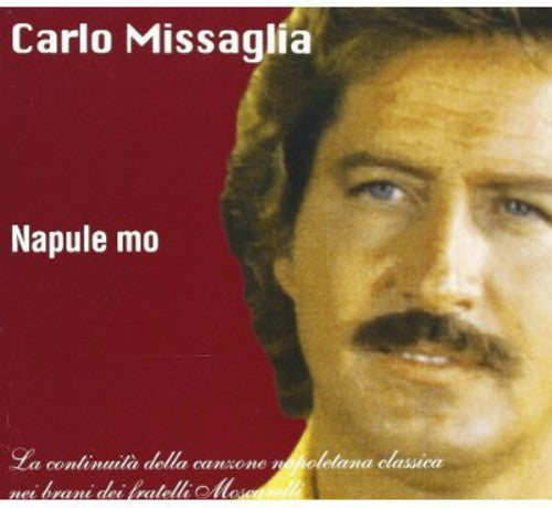 Carlo Missaglia - Napule Mo [CD]