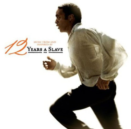 12 Years A Slave [Movie] - 12 Years A Slave [Soundtrack]