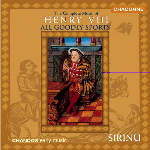 Sirinu - All Goodly Sports: Complete Music of Henry Viii [CD]