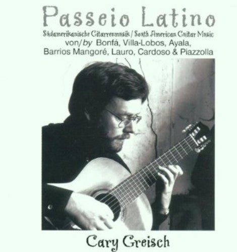Cary Greisch - Passeio Latino: So Amer Guitar Music [CD]