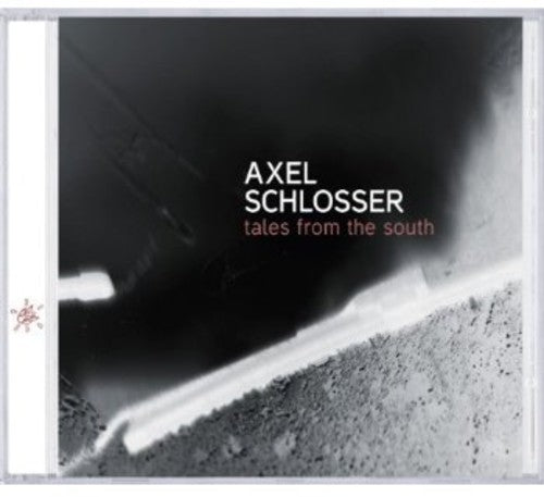 Axel Schlosser - Tales from the South [CD]