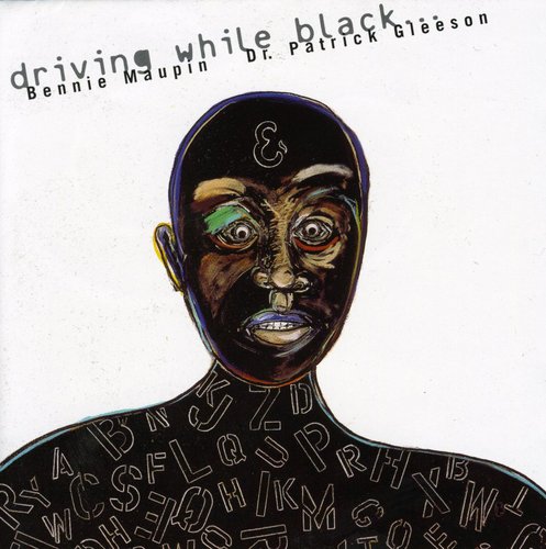 Bennie Maupin  / Gleeson,Patrick - Driving While Black [CD]
