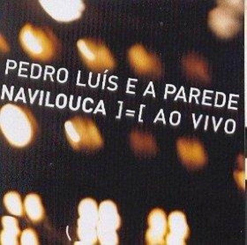 Pedro Luis & Parede - Navilouca Ao Vivo [CD]