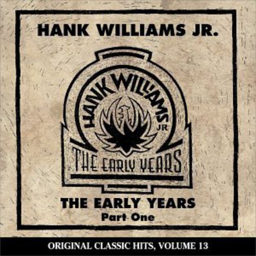 Hank Williams Jr. - Early Years 1 (Original Classic Hits 13) [CD]