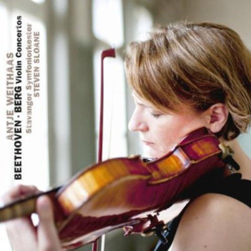 Antje Weithaas - Beethoven & Berg Violin Concertos [Digipak]