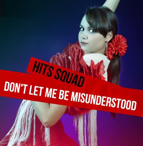 Hits Squad - Don't Let Me Be Misunderstood [CD]