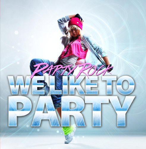 Party Rock - We Like to Party [CD]