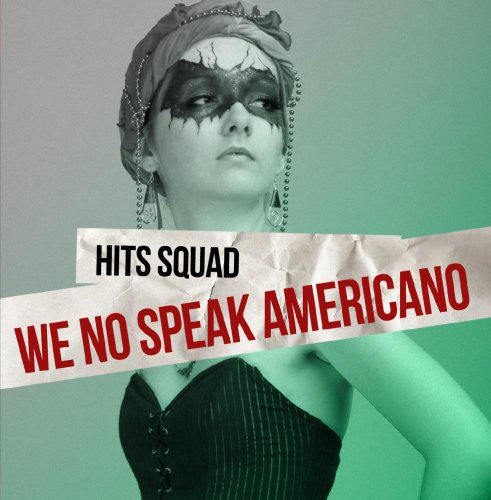Hits Squad - We No Speak Americano Music CD