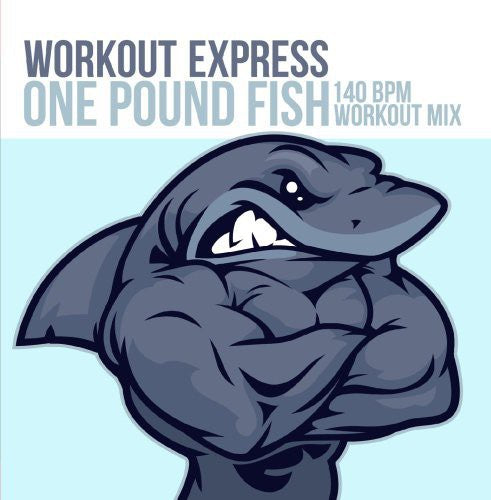 Workout Express - One Pound Fish (140 BPM Workout Mix) [CD]