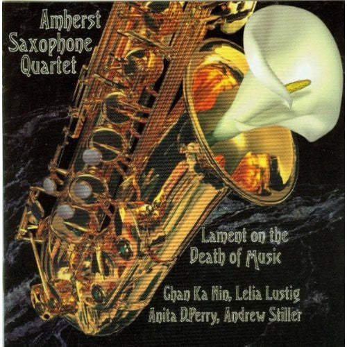 Amherst Saxophone Quartet - Lament on the Death of Music Music CD