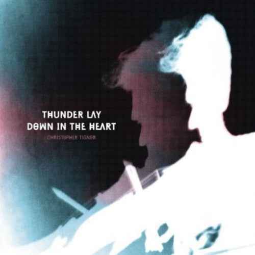 Thunder Lay Down in the Heart [LP]