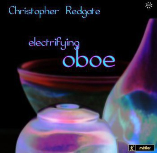 Redgate / Gorton / Ensemble Expose / Mermikides - Electrifying Oboe [2 CD]