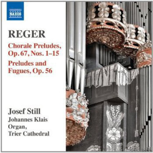 Josef Still - Organ Works 14: Chorale Preludes Op. 67 & Nos 1-15 [CD]