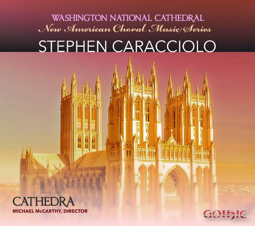 Michael Mccarthy - New American Choral Series: Stephen Caracciolo [CD]
