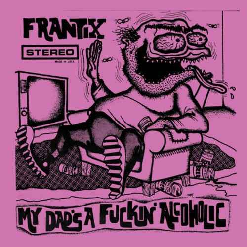 My Dad's a Fuckin Alcoholic [LP]