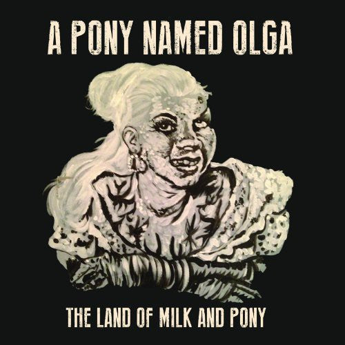 Pony Named Olga - Land of Milk & Pony [LP] Vinyl Record