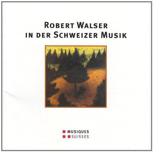 Robert Walser In Der Schweizer / Various - Various Artist : Robert Walser in Der Schweizer Music CD