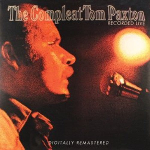Compleat Tom Paxton: Recorded Live [CD]