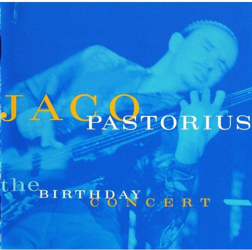 Jaco Pastorius - Birthday Concert [CD]