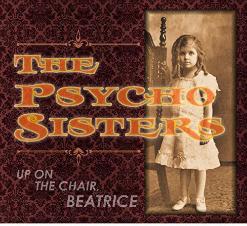 Psycho Sisters - Up on the Chair Beatrice [CD]