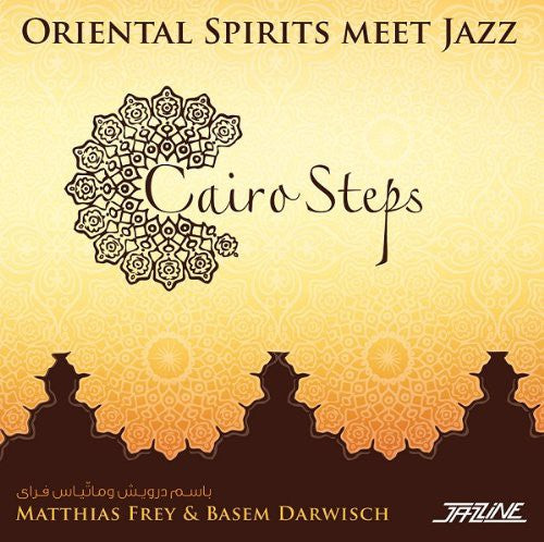 Matthias Frey / Darwisch,Basem - Cairo Steps: Oriental Spirits Meet Jazz [CD]