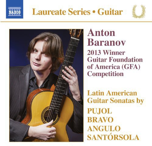 Pujol / Bravo / Angulo / Santorsola - Laureate Series-Guitar: Anton Baranov Music CD
