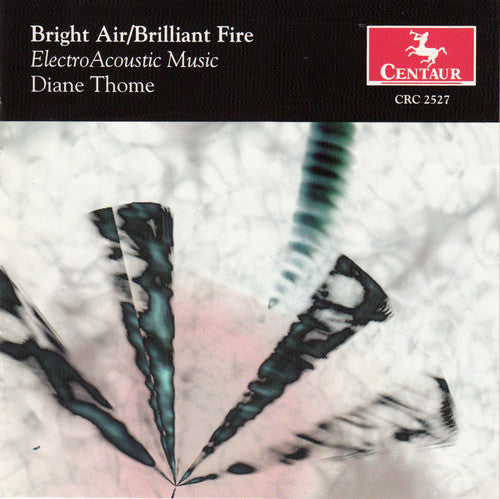 Thome - Bright Air / Brilliant Fire: Electro Acoustic Music CD