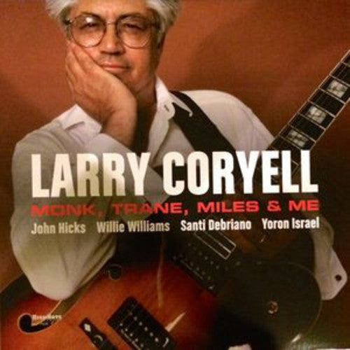 Larry Coryell - Monk Trane Miles & Me [180 Gram] Vinyl Record