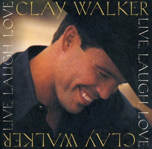 Clay Walker - Live Laugh Love [CD]
