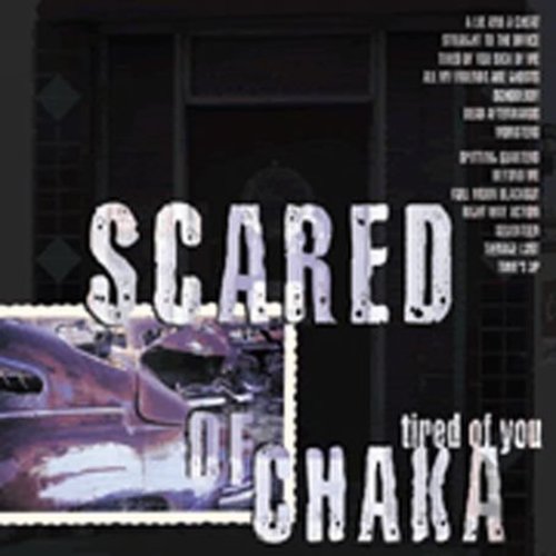 Scared Of Chaka - Tired of You [CD]