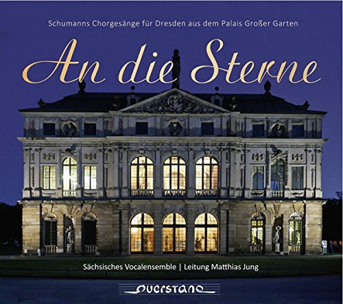 Schumann / Saxon Vocal Ensemble / Jung - An Die Sterne [Digipak]